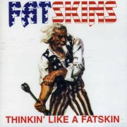 Fatskins : Thinkin' Like a Fatskin